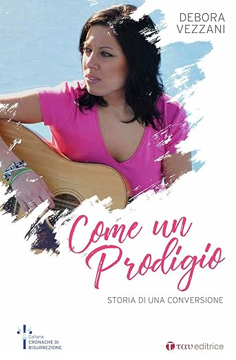 Come un Prodigio. Storia di una conversione